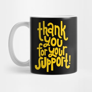 Thank You For Your Support! - Motivational Positive Quote (Yellow) Mug